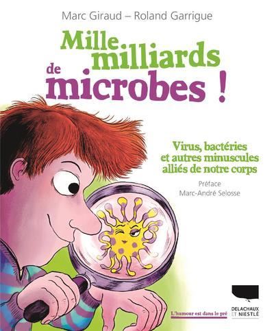 « Mille milliards de microbes ! »